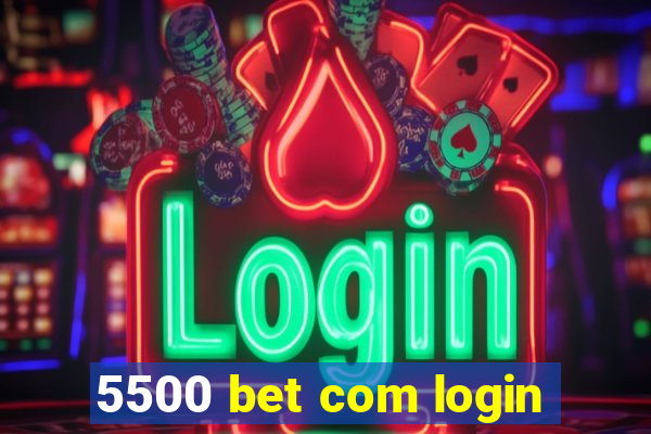 5500 bet com login